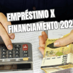 Empréstimo x Financiamento 2025